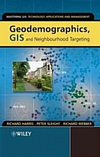 Geodemographics, Gis And Neighbourhood Targeting (Paperback)
