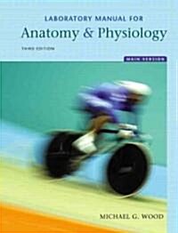 Anatomy & Physiology (Paperback, 3rd, Spiral, Lab Manual)