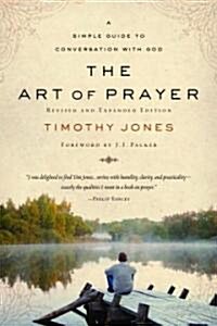 The Art of Prayer: A Simple Guide to Conversation with God (Paperback, Waterbrook Pres)