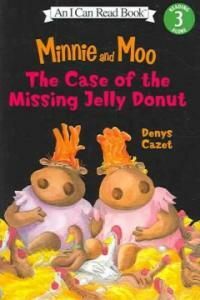 Minnie and Moo : the case of the missing jelly donut 