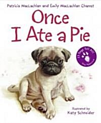 Once I Ate a Pie: (Library Binding)