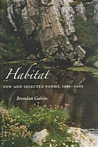 Habitat: New and Selected Poems, 1965--2005 (Hardcover)