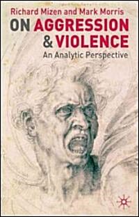 On Aggression and Violence : An Analytic Perspective (Paperback)