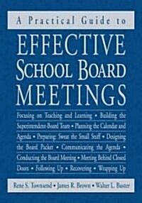 A Practical Guide to Effective School Board Meetings (Hardcover)