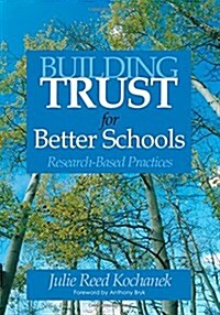 Building Trust for Better Schools: Research-Based Practices (Paperback)