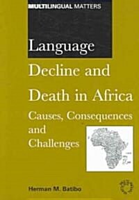 Language Decline and Death in Africa : Causes, Consequences and Challenges (Paperback)