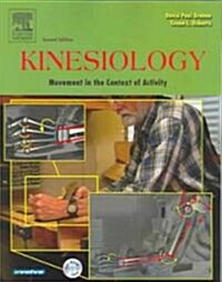 Kinesiology: Movement in the Context of Activity (Paperback, 2, Revised)