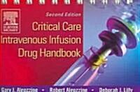 Critical Care Intravenous Infusion Drug Handbook (Paperback, 2nd, Spiral)
