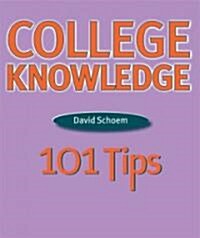 College Knowledge: 101 Tips (Paperback)