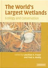 The Worlds Largest Wetlands : Ecology and Conservation (Hardcover)