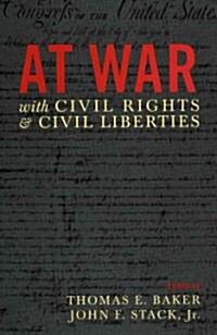 At War with Civil Rights and Civil Liberties (Paperback)