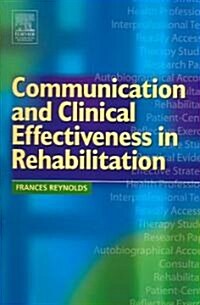 Communication and Clinical Effectiveness in Rehabilitation (Paperback)