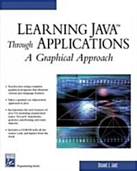 Learning Java Through Applications (Paperback, CD-ROM)