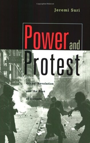 Power and Protest: Global Revolution and the Rise of Detente (Paperback, Revised)