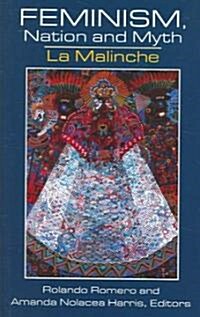 Feminism, Nation and Myth: La Malinche (Hardcover)