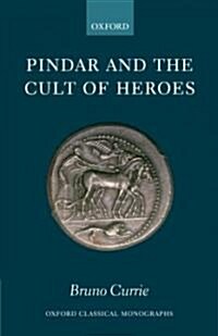 Pindar and the Cult of Heroes (Hardcover)