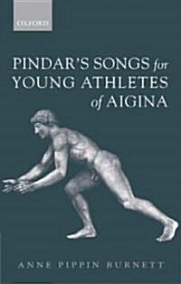 Pindars Songs for Young Athletes of Aigina (Hardcover)