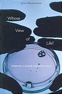 Whose View of Life?: Embryos, Cloning, and Stem Cells (Paperback)