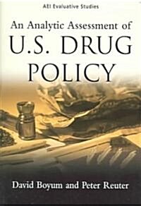 An Analytic Assessment of U.S. Drug Policy (Paperback)
