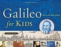 Galileo for Kids: His Life and Ideas, 25 Activities Volume 17 (Paperback, REV and Illustr)