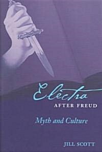 Electra After Freud: Myth and Culture (Hardcover)