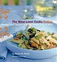 The Wine Lover Cooks Italian (Paperback)