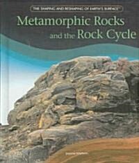 Metamorphic Rocks and the Rock Cycle (Library Binding)