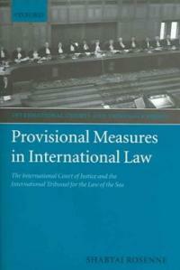 Provisional measures in international law : the International Court of Justice and the International Tribunal for the Law of the Sea