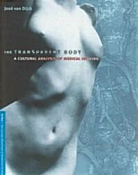 The Transparent Body: A Cultural Analysis of Medical Imaging (Paperback)