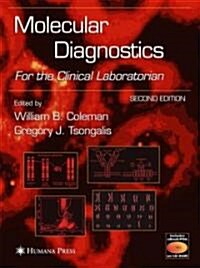 Molecular Diagnostics: For the Clinical Laboratorian (Hardcover, 2, 2005)