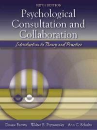 Psychological consultation and collaboration : introduction to theory and practice 6th ed