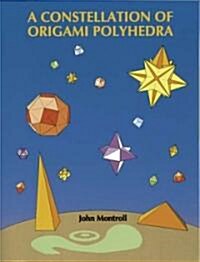 A Constellation of Origami Polyhedra (Paperback)