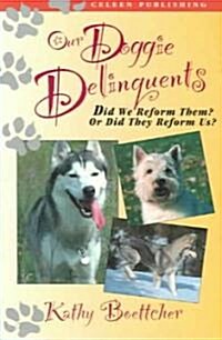 Our Doggie Delinquents (Paperback)