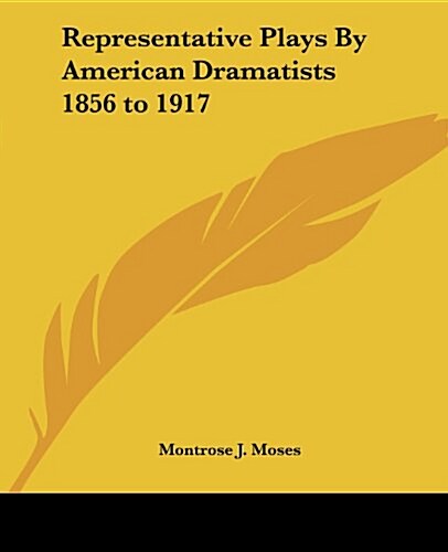 Representative Plays by American Dramatists 1856 to 1917 (Paperback)