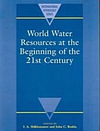 World Water Resources at the Beginning of the Twenty-First Century (Paperback)
