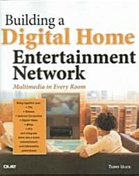 Building A Digital Home Entertainment Network (Paperback)