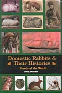 Domestic Rabbits & Their Histories (Paperback)