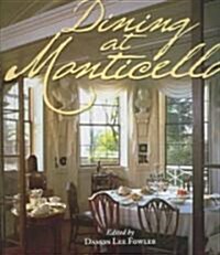 Dining at Monticello: In Good Taste and Abundance (Paperback)