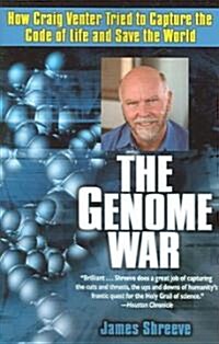 The Genome War: How Craig Venter Tried to Capture the Code of Life and Save the World (Paperback)
