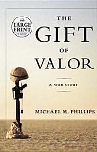 The Gift Of Valor (Hardcover, Large Print)