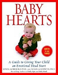 Baby Hearts: A Guide to Giving Your Child an Emotional Head Start (Paperback)