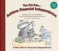 Yes, You Can... Achieve Financial Independence (Hardcover, CD-ROM)