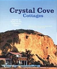 Crystal Cove Cottages: Islands in Time on the California Coast (Hardcover)
