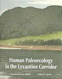 Human Paleoecology In The Levantine Corridor (Paperback)