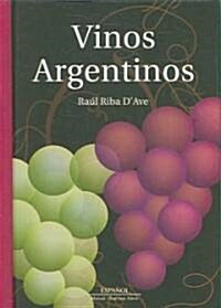 Vinos Argentinos/ Argentinean Wine (Hardcover)