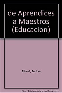 De Aprendices a Maestros/ from Apprentice to Teacher (Paperback)