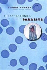 The Art of Being a Parasite (Hardcover)