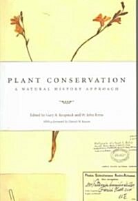 Plant Conservation: A Natural History Approach (Paperback)