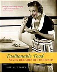Fashionable Food: Seven Decades of Food Fads (Paperback)