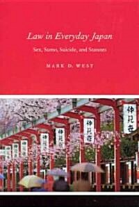 Law in Everyday Japan: Sex, Sumo, Suicide, and Statutes (Paperback)